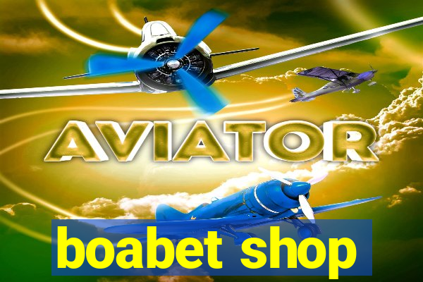 boabet shop